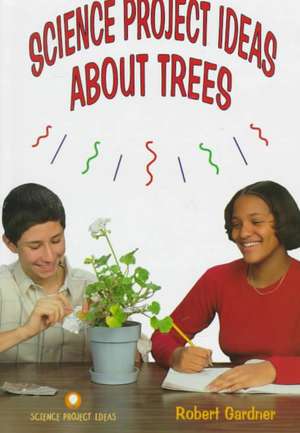 Science Project Ideas about Trees de Robert Gardner