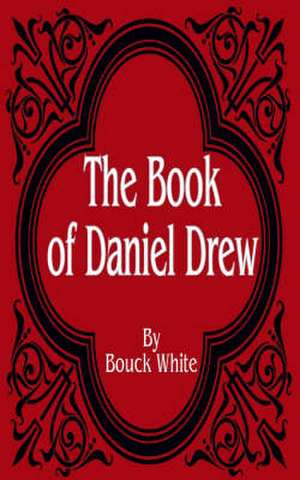 Book of Daniel Drew de Bouck White