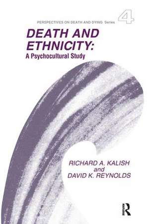 Death and Ethnicity: A Psychocultural Study de Richard Kalish