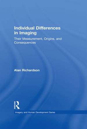 Individual Differences in Imaging: Their Measurement, Origins, and Consequences de Alan Richardson