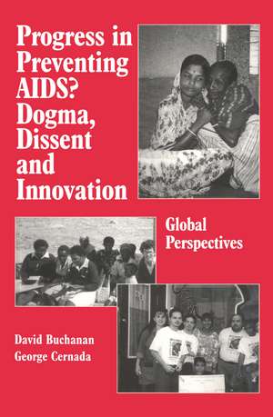 Progress in Preventing AIDS?: Dogma, Dissent and Innovation - Global Perspectives de David Ross Buchanan