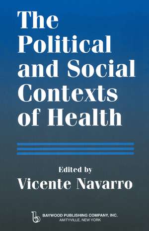 The Political and Social Contexts of Health: Politics of Sex in Medicine de Vicente Navarro