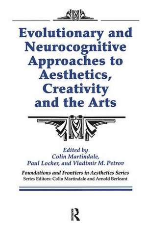 Evolutionary and Neurocognitive Approaches to Aesthetics, Creativity and the Arts de Colin Martindale