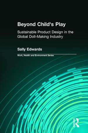 Beyond Child's Play: Sustainable Product Design in the Global Doll-making Industry de Sally Edward