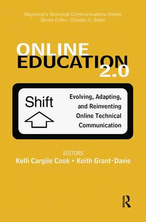 Online Education 2.0: Evolving, Adapting, and Reinventing Online Technical Communication de Kelli Cargille Cook