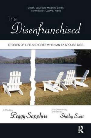 The Disenfranchised: Stories of Life and Grief When an Ex-Spouse Dies de Peggy Sapphire