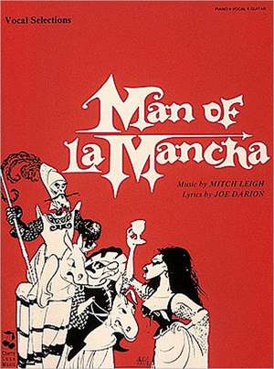 Man of LA Mancha: Complete Vocal Scores de Dale Wasserman