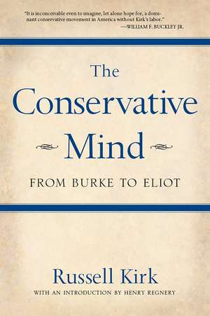 The Conservative Mind: From Burke to Eliot de Russell Kirk