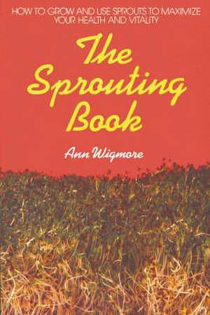 The Sprouting Book de Ann Wigmore