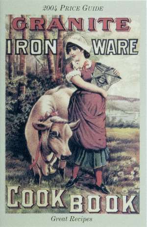 The Granite Iron Ware Cook Book de L-W Books