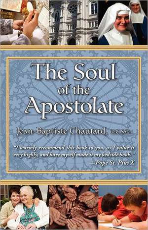 The Soul of the Apostolate de Jean-Baptiste Chautard