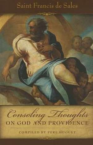 Consoling Thoughts on God and Providence: From the Visions of Anne Catherine Emmerich de St Francis De Sales