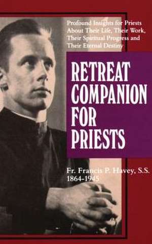 Retreat Companion for Priests de Francis P. Havey