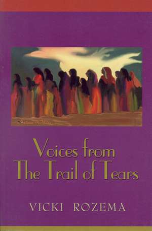 Voices from the Trail of Tears de Vicki Rozema