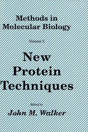 New Protein Techniques de John M. Walker