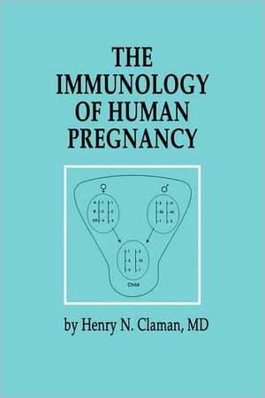 The Immunology of Human Pregnancy de Henry N. Claman