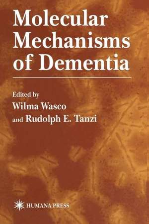 Molecular Mechanisms of Dementia de Wilma Wasco