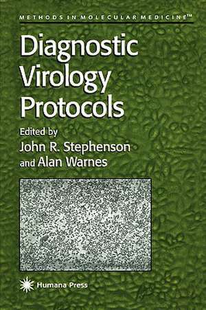 Diagnostic Virology Protocols de John R. Stephenson