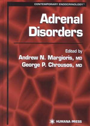 Adrenal Disorders de Andrew N. Margioris