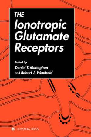 The Ionotropic Glutamate Receptors de Daniel Monaghan