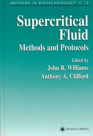 Supercritical Fluid Methods and Protocols de John R. Williams