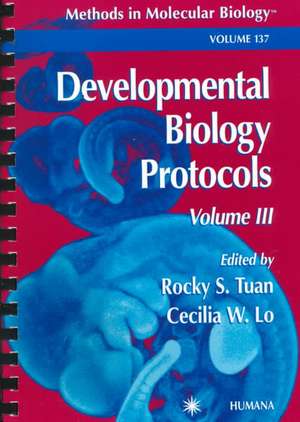 Developmental Biology Protocols: Volume III de Rocky S. Tuan