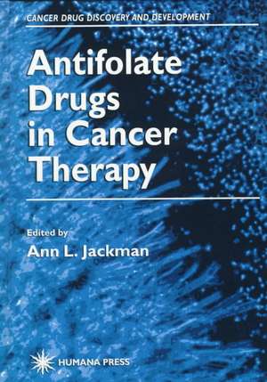 Antifolate Drugs in Cancer Therapy de Ann L. Jackman