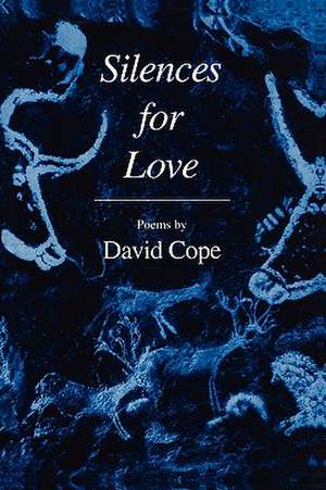 Silences for Love de David Cope