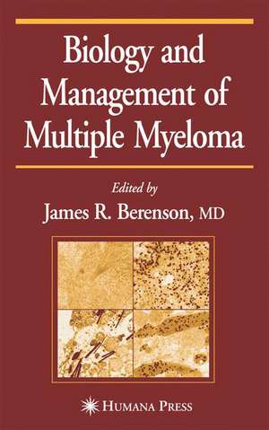 Biology and Management of Multiple Myeloma de James R. Berenson