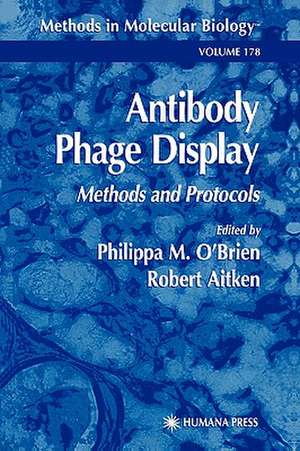 Antibody Phage Display: Methods and Protocols de Philippa M. O’Brien