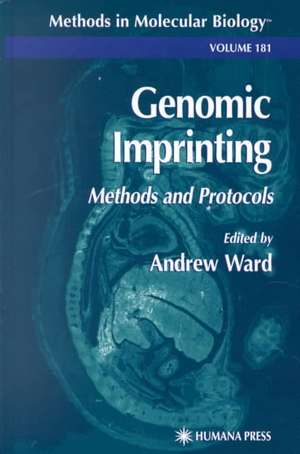 Genomic Imprinting: Methods and Protocols de Andrew Ward