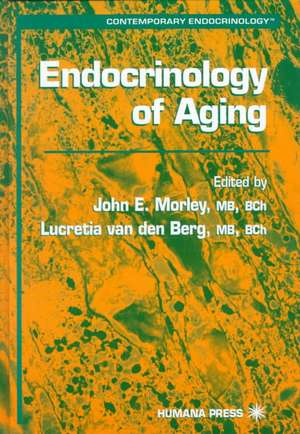 Endocrinology of Aging de John E. Morley