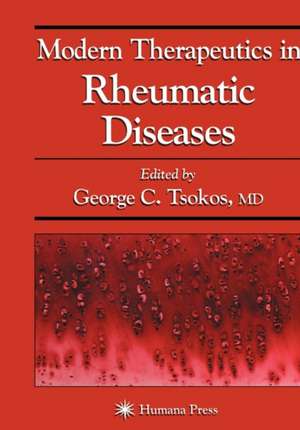 Modern Therapeutics in Rheumatic Diseases de George C. Tsokos