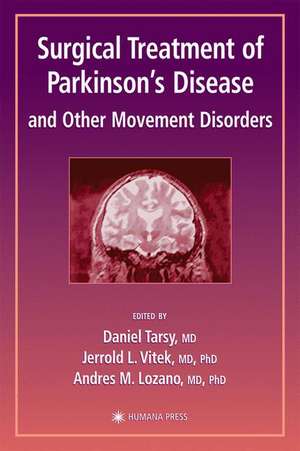 Surgical Treatment of Parkinson’s Disease and Other Movement Disorders de Daniel Tarsy