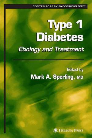 Type 1 Diabetes: Etiology and Treatment de Mark A. Sperling