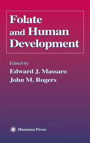 Folate and Human Development de Edward J. Massaro