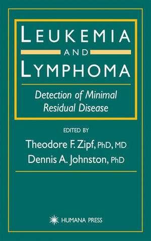 Leukemia and Lymphoma: Detection of Minimal Residual Disease de Theodore F. Zipf