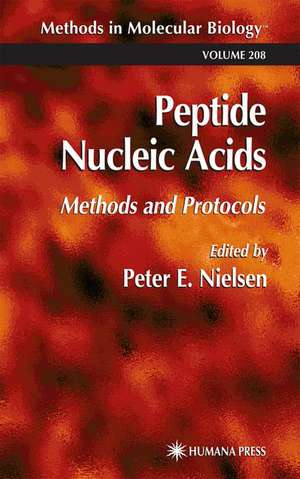 Peptide Nucleic Acids: Methods and Protocols de Peter E. Nielsen