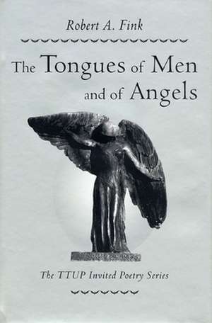 The Tongues of Men and of Angels de Robert A. Fink