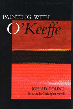 Painting with O’Keeffe de John D. Poling