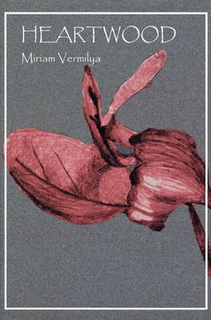 Heartwood de Miriam Vermilya