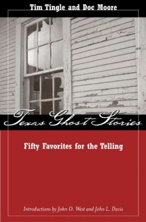 Texas Ghost Stories: Fifty Favorites for the Telling de Tim Tingle