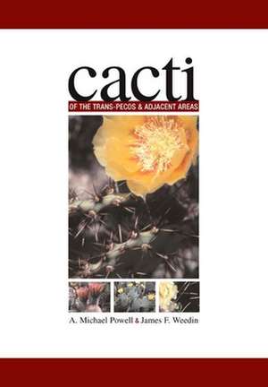 Cacti of the Trans-Pecos and Adjacent Areas de A. Michael Powell