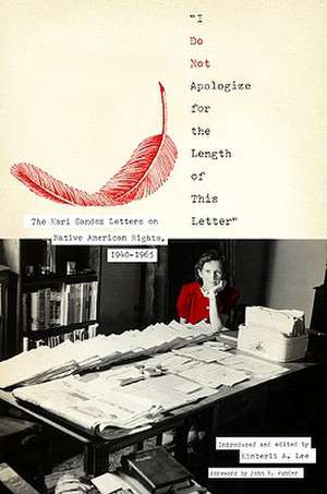 "I Do Not Apologize for the Length of This Letter": The Mari Sandoz Letters on Native American Rights, 1940–1965 de Kimberli A. Lee