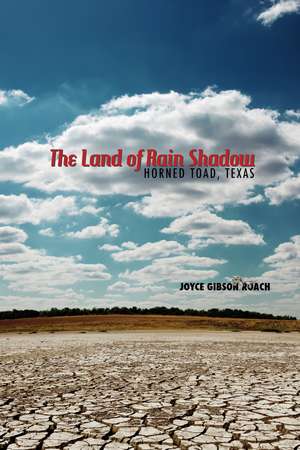 The Land of Rain Shadow: Horned Toad, Texas de Joyce Gibson Roach