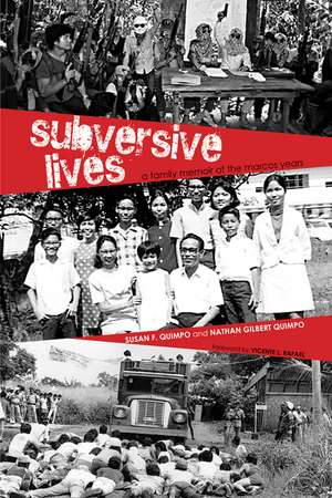 Subversive Lives: A Family Memoir of the Marcos Years de Susan F. Quimpo