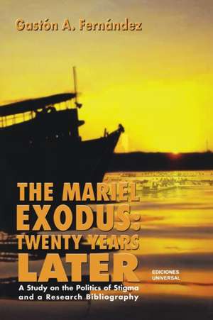 THE MARIEL EXODUS de Gastón A. Fernández