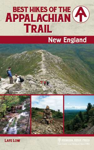 Best Hikes of the Appalachian Trail: New England de Lafe Low