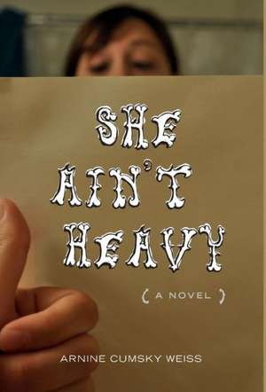 She Ain't Heavy de Ms. Arnine Cumsky Weiss