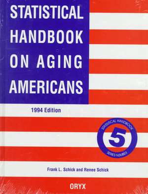 Statistical Handbook on Aging Americans de Renee Schick